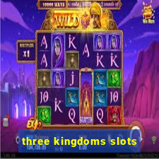 three kingdoms slots