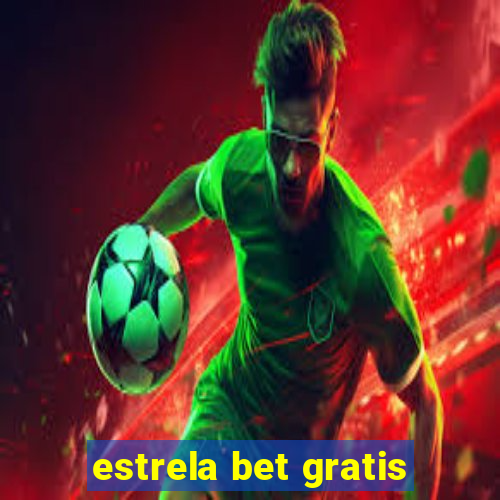 estrela bet gratis