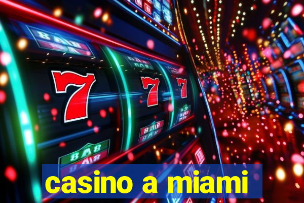 casino a miami