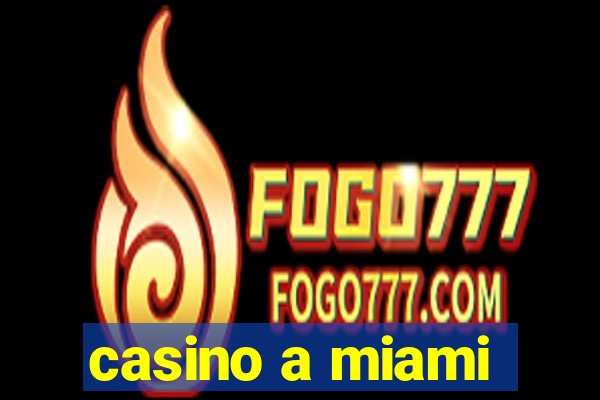 casino a miami