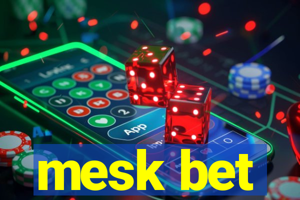 mesk bet