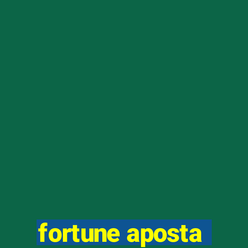 fortune aposta