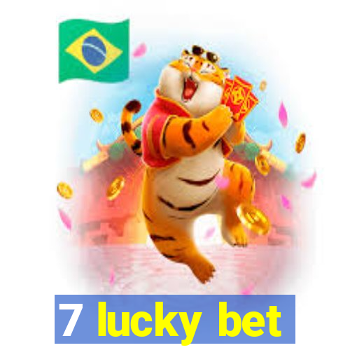 7 lucky bet