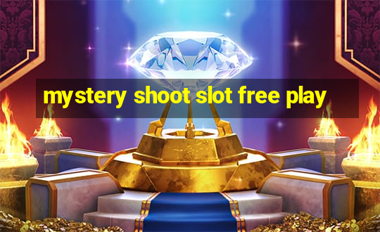 mystery shoot slot free play