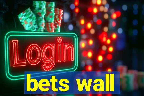 bets wall