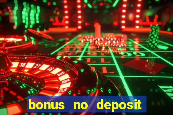 bonus no deposit casino 2024