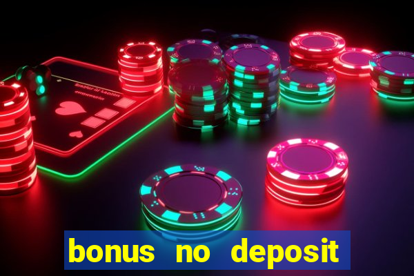 bonus no deposit casino 2024