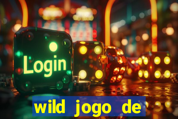 wild jogo de aposta tigre