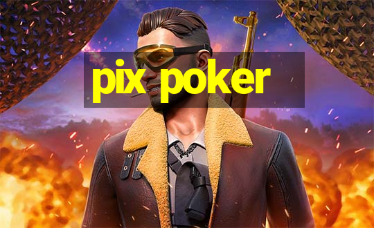 pix poker