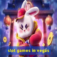 slot games in vegas