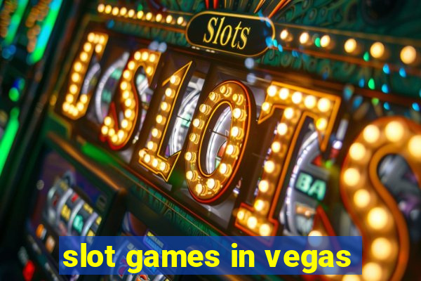 slot games in vegas