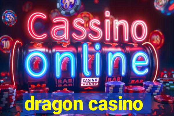 dragon casino