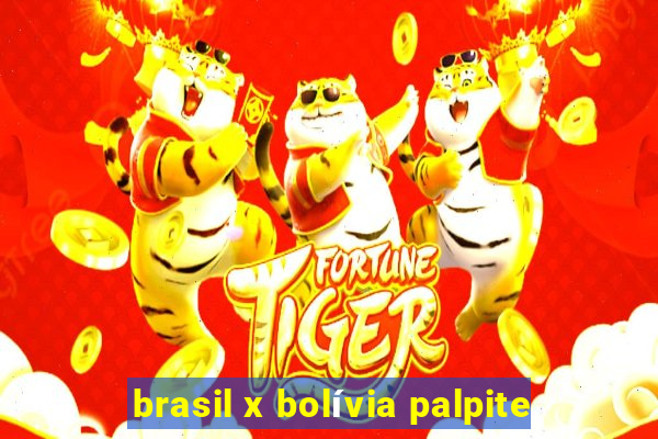 brasil x bolívia palpite