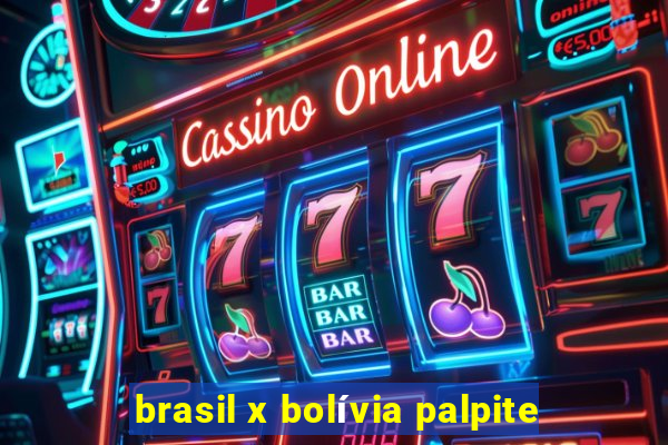 brasil x bolívia palpite