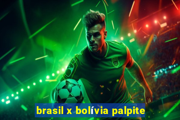 brasil x bolívia palpite