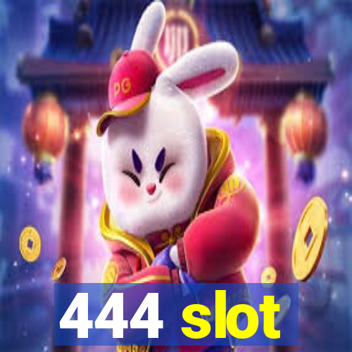 444 slot