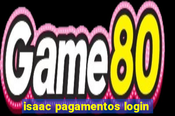 isaac pagamentos login