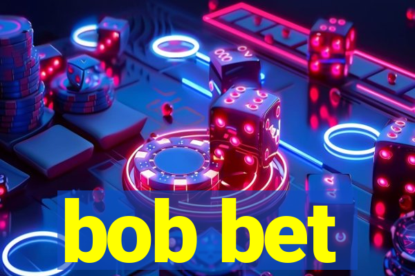 bob bet