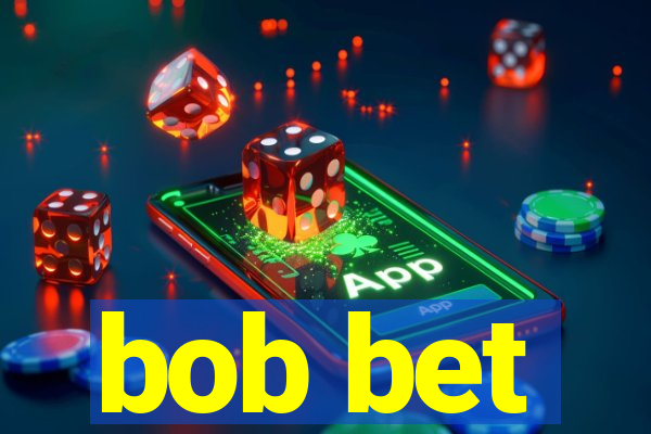 bob bet