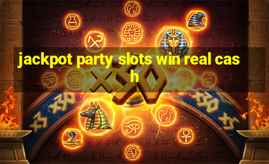 jackpot party slots win real cash