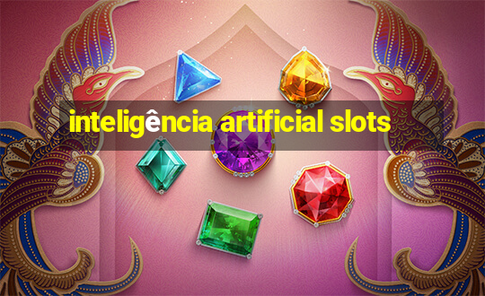 inteligência artificial slots