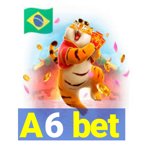 A6 bet