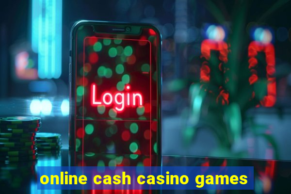 online cash casino games