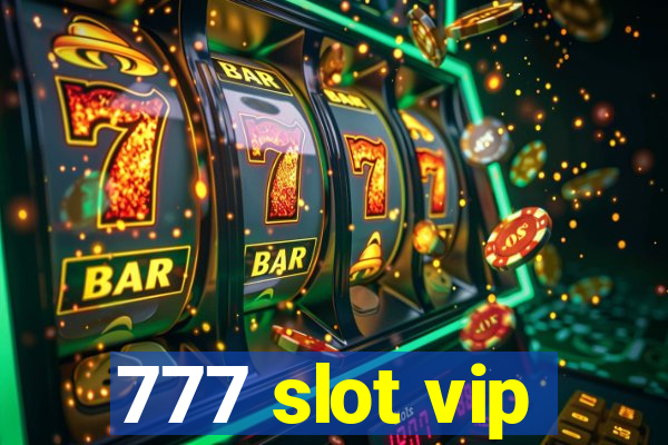 777 slot vip