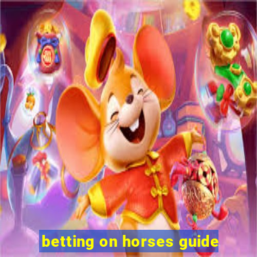 betting on horses guide