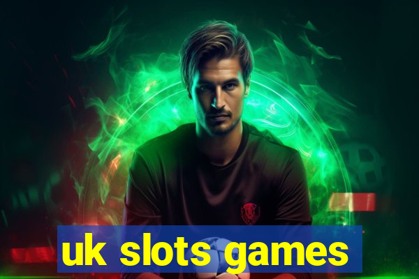 uk slots games