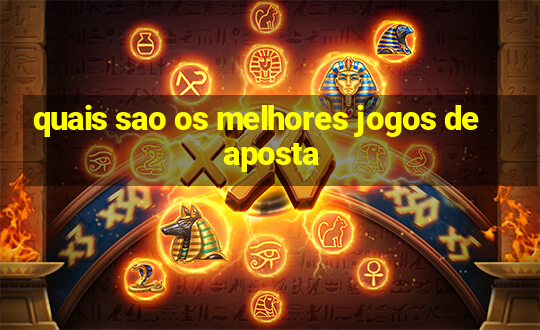 quais sao os melhores jogos de aposta