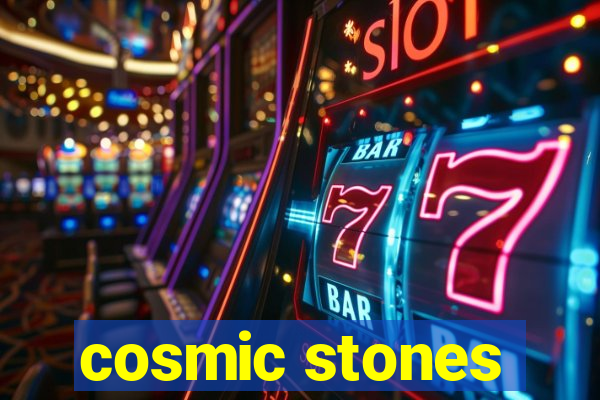 cosmic stones