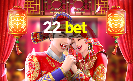 22 bet