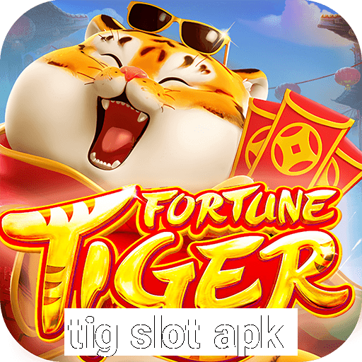 tig slot apk