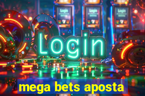 mega bets aposta