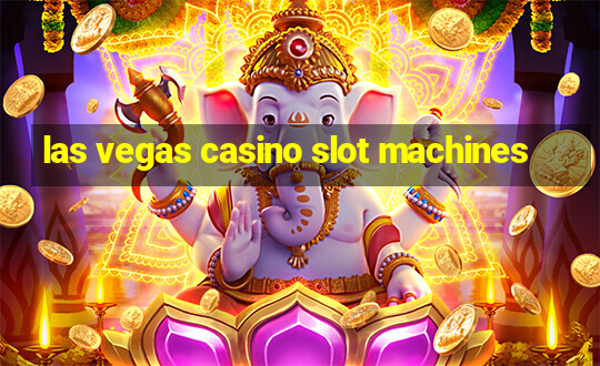 las vegas casino slot machines