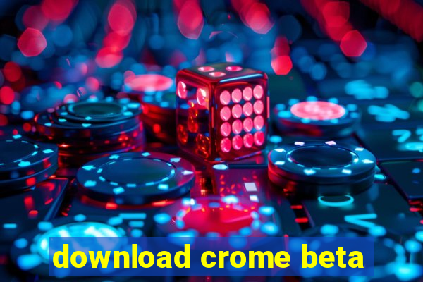 download crome beta