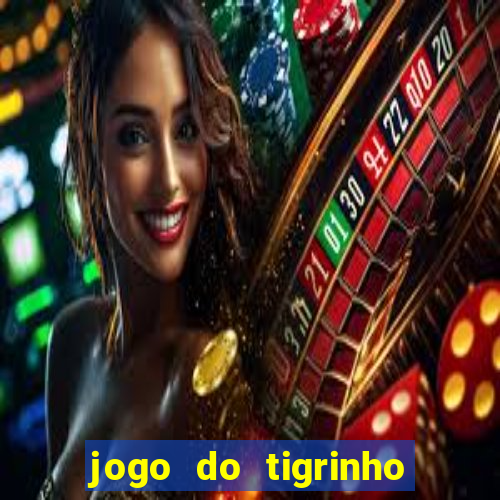 jogo do tigrinho que dao b?nus