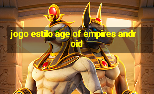 jogo estilo age of empires android