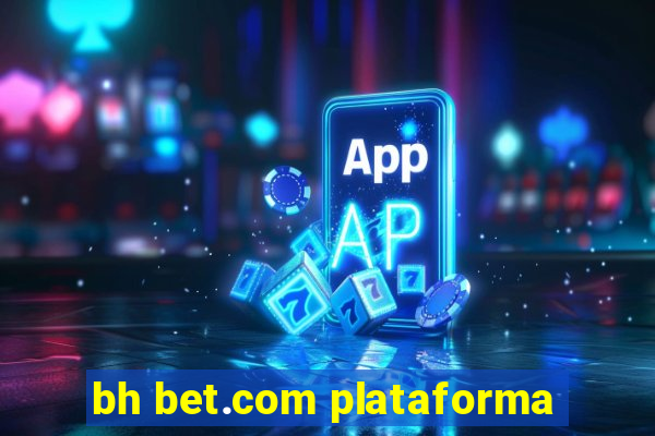 bh bet.com plataforma