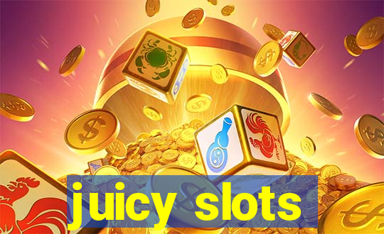 juicy slots