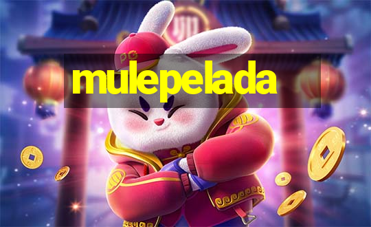 mulepelada