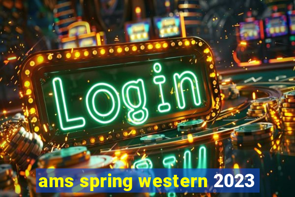 ams spring western 2023