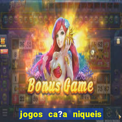 jogos ca?a niqueis gratis online