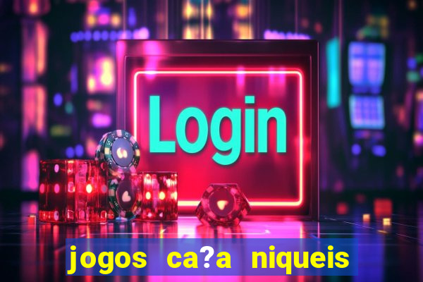 jogos ca?a niqueis gratis online