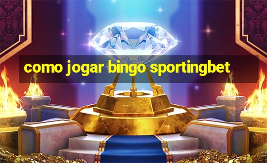 como jogar bingo sportingbet