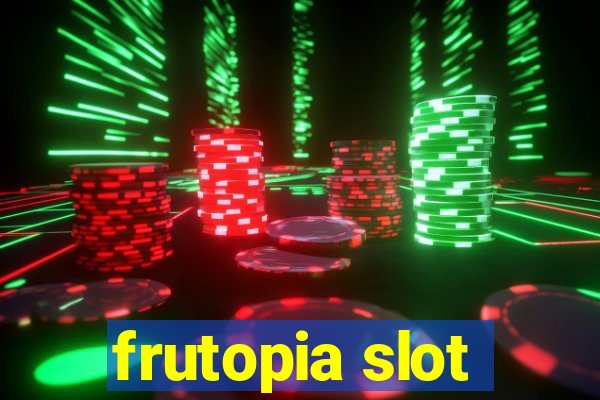 frutopia slot