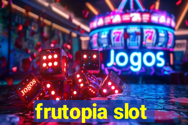 frutopia slot