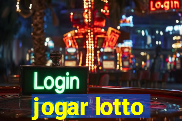 jogar lotto