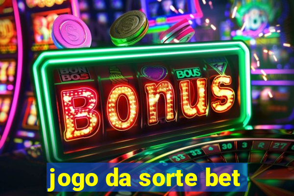 jogo da sorte bet